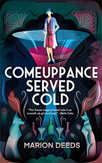 Cover of Comeuppance Served Cold. 1920's woman outline in martini glass. blue and lavender fan shapes in corner